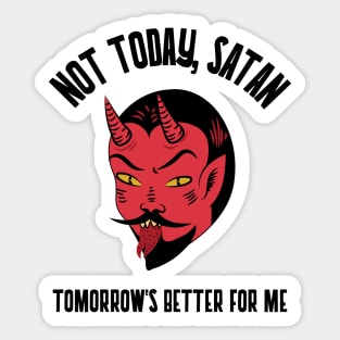 Not Today, Satan! Sticker